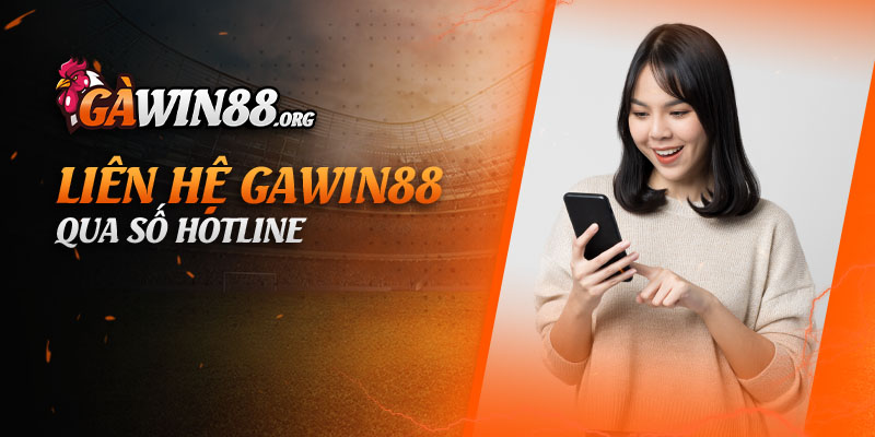 Liên hệ Gawin88 qua số điện thoại, thư điện tử hoặc địa chỉ 